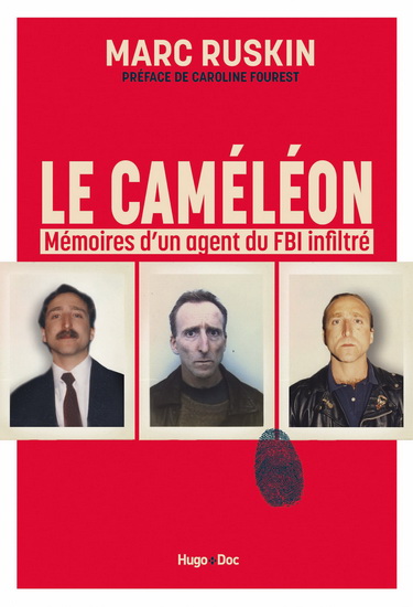 Le caméléon; Mémoires d'un agent du FBI infiltré